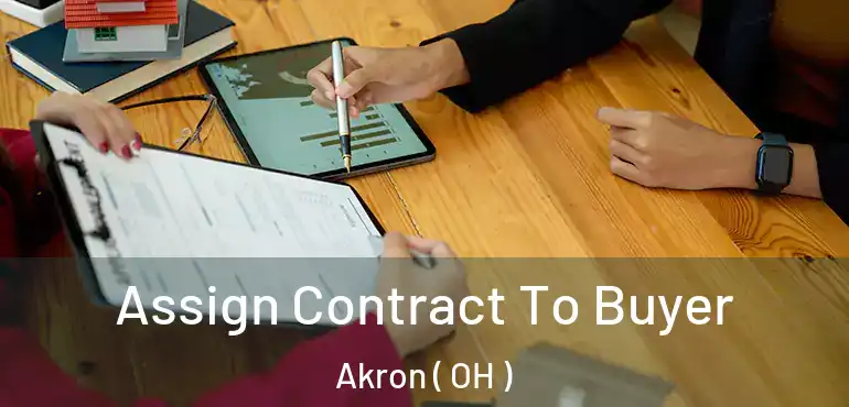  Assign Contract To Buyer Akron ( OH )