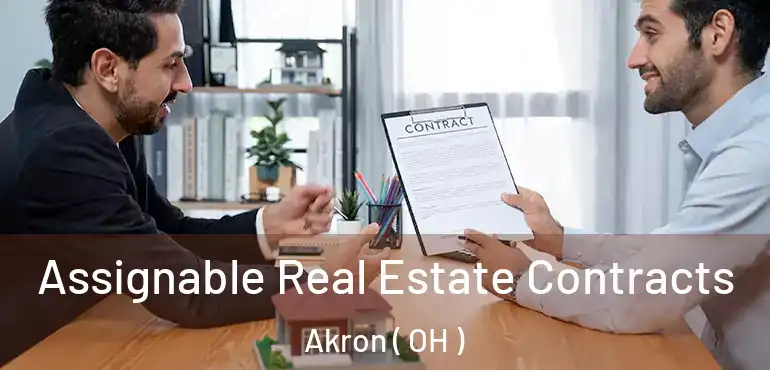  Assignable Real Estate Contracts Akron ( OH )