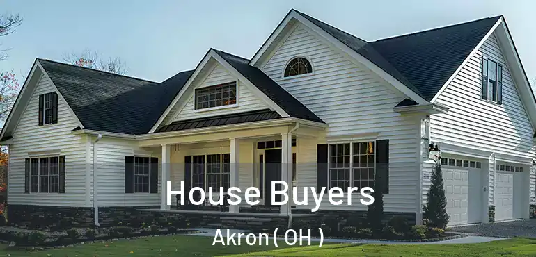  House Buyers Akron ( OH )