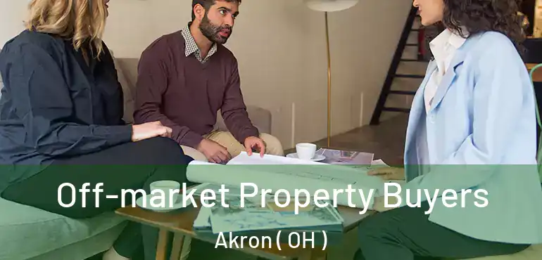  Off-market Property Buyers Akron ( OH )