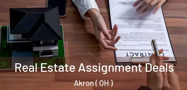  Real Estate Assignment Deals Akron ( OH )