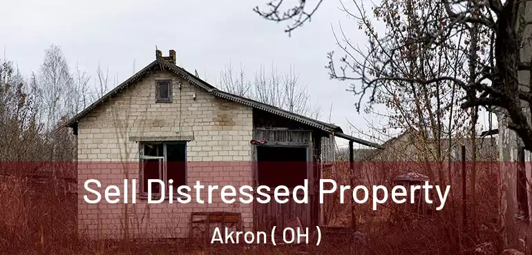  Sell Distressed Property Akron ( OH )