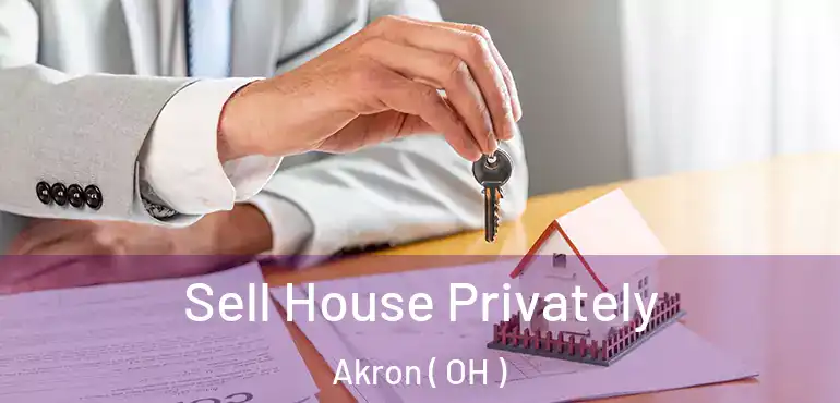  Sell House Privately Akron ( OH )