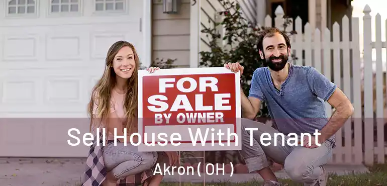  Sell House With Tenant Akron ( OH )