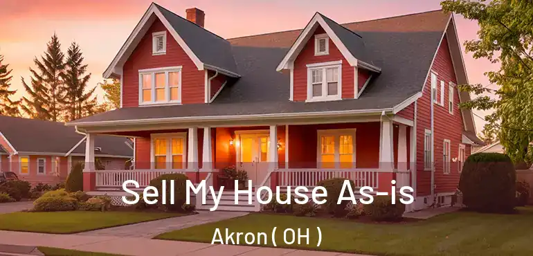  Sell My House As-is Akron ( OH )