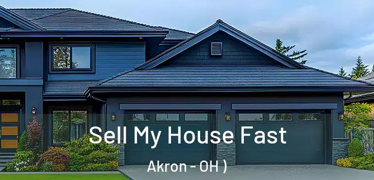  Sell My House Fast Akron - OH )