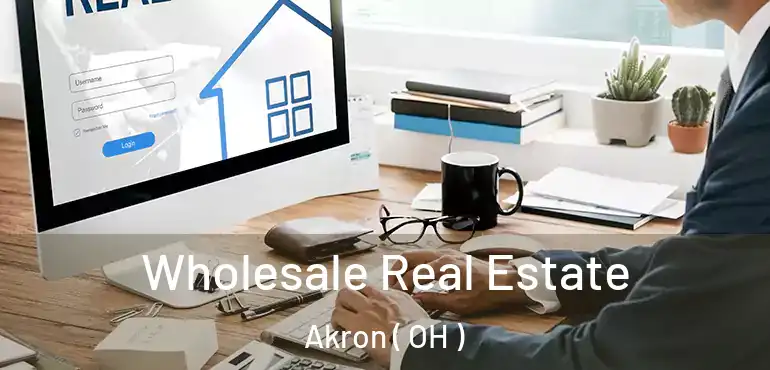  Wholesale Real Estate Akron ( OH )