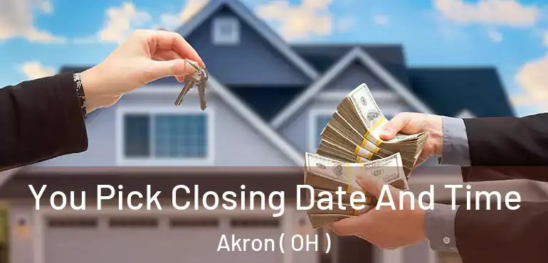  You Pick Closing Date And Time Akron ( OH )